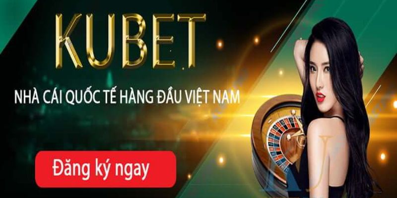 Hướng dẫn đăng ký nhà cái Kubet đơn giản