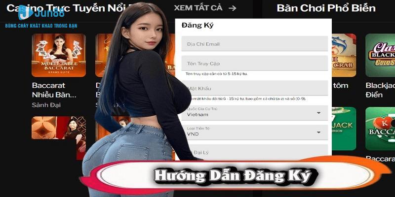 Hướng dẫn cách thức tham gia trải nghiệm tại Jun88