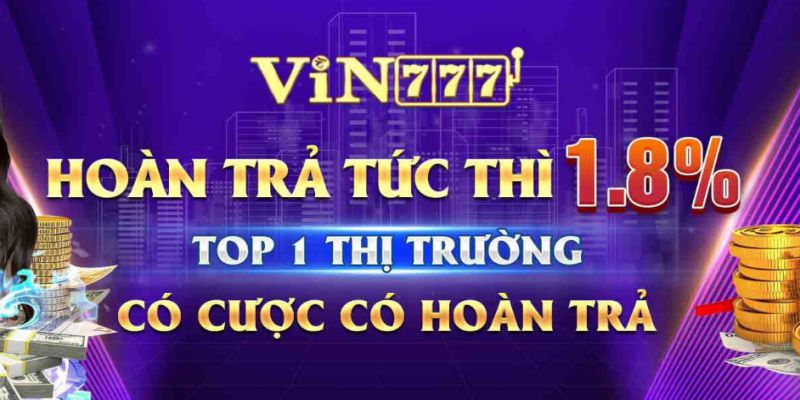 Các ưu đãi cực khủng tại nhà cái Vin777